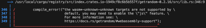 Error message - wasm*-unknown-unknown targets are not supported